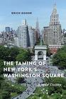 The Taming of New York's Washington Square A Wild Civility