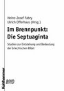 Im Brennpunkt Die Septuaginta Studien zur Entstehung und Bedeutung der Griechischen Bibel