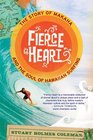 Fierce Heart The Story of Makaha and the Soul of Hawaiian Surfing