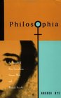 Philosophia The Thought of Rosa Luxemborg Simone Weil and Hannah Arendt