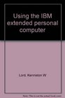 Using the IBM eXTended personal computer