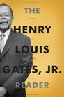 The Henry Louis Gates Jr Reader