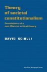 Theory of Societal Constitutionalism Foundations of a NonMarxist Critical Theory