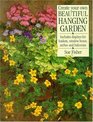 Create Your Own Beautiful Hanging Garden Includes Displays for Baskets Window Boxes Arches and Balconies