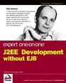 Expert OneonOne J2EE Development without EJB