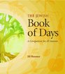The Jewish Book of Days A Companion for All Seasons