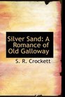 Silver Sand A Romance of Old Galloway