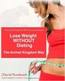 Lose Weight WITHOUT Dieting The Animal KIngdom Way