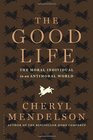 The Good Life The Moral Individual in an Antimoral World