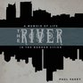 The River A Memoir of Life in the Border Cities
