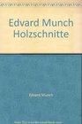 Edvard Munch Holzschnitte 2 Dezember 199027 Januar 1991 Stadtisches Kunstmuseum Spendhaus Reutlingen