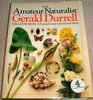 The Amateur Naturalist A Practical Guide to the Natural World