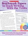 Using Benchmark Papers to Teach Writing With the Traits Grades 35 Student Writing Samples With Scores and Explanations Model Lessons and Interactive  for Teaching Revision and Editing Skills