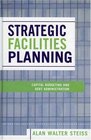 Strategic Facilities Planning Capital Budgeting and Debt Administration