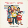 We Go to Mass (St. Joseph Board Books)
