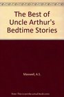 The Best of Uncle Arthur's Bedtime Stories