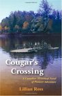 Cougar's Crossing A Canadian Historical Novel of Pioneer Adventure