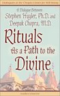 Rituals As a Path to the Divine  A Dialogue Between Stephen Huyler PhD and Deepak Chopra MD