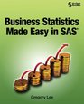 Business Statistics Made Easy in SAS