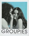 Groupies and Other Electric Ladies The original 1969 Rolling Stone photographs by Baron Wolman