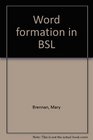 Word formation in BSL