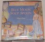 Blue Moon Soup Spoon