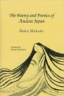 The Poetry and Poetics of Ancient Japan