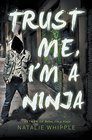 Trust Me I'm a Ninja