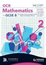 OCR Mathematics for GCSE Specification B Student Book Foundation Silver and Gold and Higher Initial and Bronze Bk 2