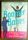 Boomer BabesA Woman's Guide to the New Middle Ages