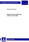 Historische Ausstellungen in Wien 19181938 Ein Beitrag zur Ausstellungsanalyse und Geschichtskultur