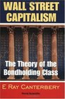 Wall Street Capitalism The Theory of the Bondholding Class