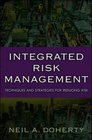 Integrated Risk Management Techniques and Strategies for Managing Corporate Risk