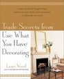 Trade Secrets From Use What You Have  Decorating