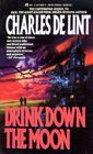 Drink Down the Moon (Jack of Kinrowan, Bk 2) (Ottawa and the Valley)
