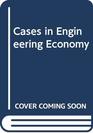 Cases in Engineering Economy Wiley Series in Engineering Management