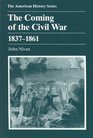 The Coming of the Civil War 18371861
