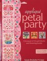 Applique Petal Party: A Bouquet of 16 Blocks & Flowering Border