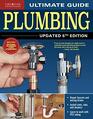 Ultimate Guide Plumbing Updated 5th Edition  BeginnerFriendly StepbyStep Projects Comprehensive HowTo Information CodeCompliant Techniques for DIY and Over 800 Photos
