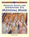 Miracles Saints and Pagan Superstition The Medieval Mind