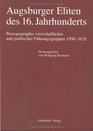 Augsburger Eliten DES 16 Jahrhunderts Prosopographie Wirtschaftlicher Und Politischer Fuehrungsgruppen