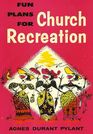 Fun Plans for Church Recreation