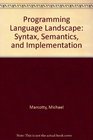 Programming Language Landscape Syntax Semantics and Implementation