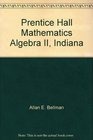 Prentice Hall Mathematics Algebra II Indiana