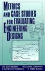 Metrics and Case Studies for Evaluating Engineering Designs