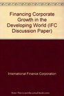 Financing Corporate Growth in the Developing World