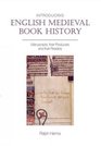 Introducing English Medieval Book History Manuscripts their Producers and their Readers