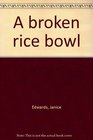 A broken rice bowl