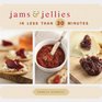 Jams  Jellies in Less Than 30 Minutes