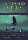 Fantasies Collide Vol 5 A Fantasy Short Story Series